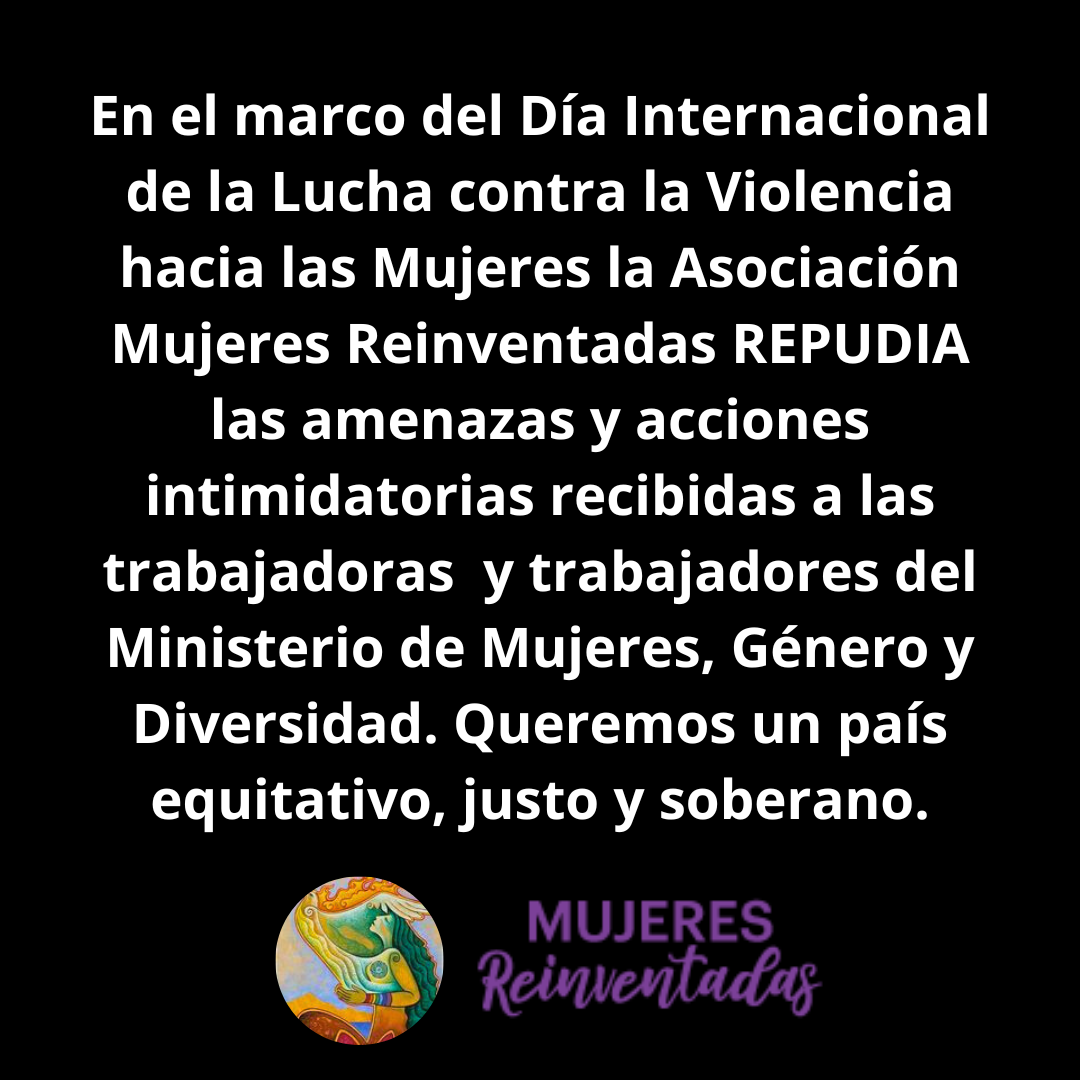 En el marco del Día Internacional de la lucha contra la violencia hacia las Mujeres la asociación Mujeres Reinventadas REPUDIA las amenazas y acciones intimidadoras recibidas a las trabajadoras y (2)